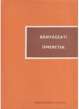 Dravucz Kálmán - Bányászati ismeretek, Budapest 1991 antikvár könyv