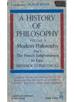 Frederick Copleston - A History of Philisophy Volume 6 Modern Philosophy Part I. the French Enlightenment to Kant, New York 1964 antikvár könyv