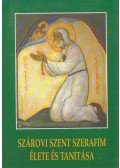 Hidász Ferenc - Szárovi Szent Szerafim Élete és Tanítása