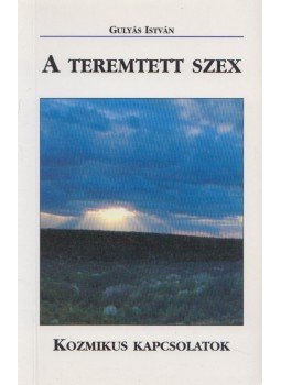 Gulyás István - A teremtett szex Gulyás István - A teremtett szex, Budapest 2001 antikvár könyv