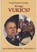Varga Domokos György - Ki vagy, Vukics? (dedikált)