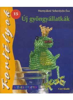 Hornyákné Sebestyén Éva - Új gyöngyállatkák Hornyákné Sebestyén Éva - Új gyöngyállatkák, Budapest 2006 antikvár könyv