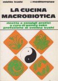 Michio Kushi - La cucina macrobiotica