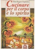 Elena Roggero Guglielmo - Cucinare per il corpo e lo spirito