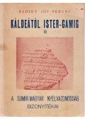 Badiny Jós Ferenc - Káldeától Ister-gamig II. A Sumir–Magyar Nyelvazonosság Bizonyitékai.