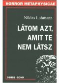 Niklas Luhmann - Látom azt, amit te nem látsz