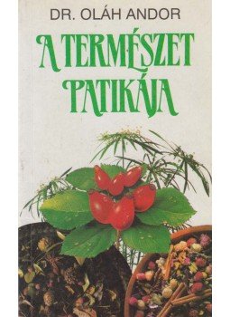 Dr. Oláh Andor - A természet patikája Dr. Oláh Andor - A természet patikája, Budapest 1992 antikvár könyv