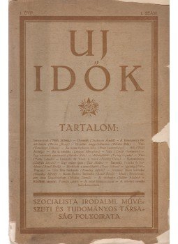 Földi Mihály, Szakasits Árpád, Barna József, Révész Béla, Aczél Benő, Luxemburg, Rosa, Füst Milán, Krúdy Gyula - Uj Idők. A Szocialista Irodalmi, Művészeti és Tudományos Társaság folyóirata. I. évfolyam, 1. szám. ([1919]. június 20.), Budapest 1919 antikvár könyv