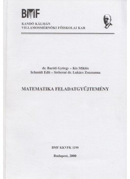 Baróti György, Kis Miklós, Schmidt Edit, Sréterné dr. Lukács Zsuzsanna - Matematikai feladatgyűjtemény Baróti György, Kis Miklós, Schmidt Edit, Sréterné dr. Lukács Zsuzsanna - Matematikai feladatgyűjtemény, Budapest 2000 antikvár könyv