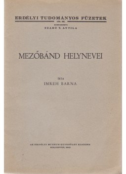 Imreh Barna - Mezőbánd helynevei. [Nyelvészeti dolgozat.], Kolozsvár 1942 antikvár könyv