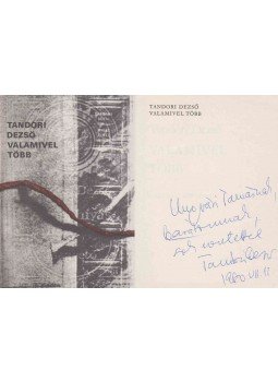 Tandori Dezső - Valamivel több (dedikált) Tandori Dezső - Valamivel több (dedikált), Budapest 1980 antikvár könyv