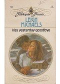 Leigh Michaels - Kiss Yesterday Goodbye