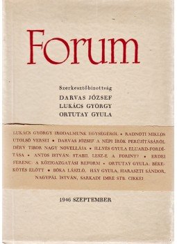 Lukács György, Radnóti Miklós, Erdei Ferenc, Ortutay Gyula, Darvas József, Háy Gyula, Bóka László - Forum. Irodalmi, társadalomtudományi és kritikai folyóirat. I. évfolyam, 1. szám. (1946. szeptember.), Budapest 1946 antikvár könyv