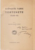 Dezséri Bachó László - Gyöngyös város története 1526-ig. (Dedikált.)