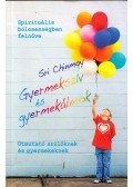 Sri Chinmoy - Gyermekszív és gyermekálmok