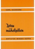Eichhorn, Carl - Isten műhelyében