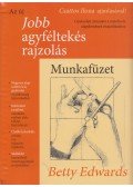 Betty Edwards - Az új jobb agyféltekés rajzolás - Munkafüzet
