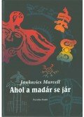Jankovics Marcell - Ahol a madár se jár (dedikált)