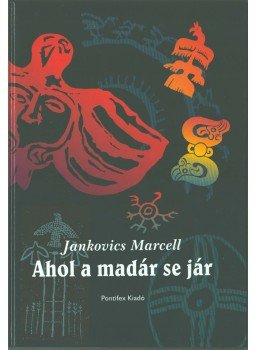 Jankovics Marcell - Ahol a madár se jár (dedikált) Jankovics Marcell - Ahol a madár se jár (dedikált), 1996 antikvár könyv