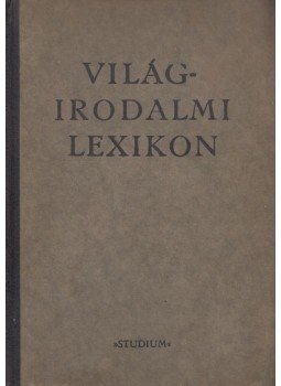 Dézsi Lajos - Világirodalmi lexikon Dézsi Lajos - Világirodalmi lexikon, Budapest 0 antikvár könyv