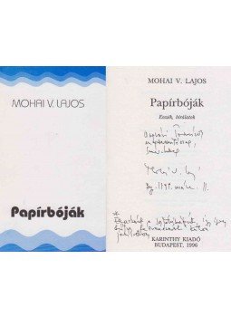 Mohai V. Lajos - Papírbóják (Dedikált) Mohai V. Lajos - Papírbóják (Dedikált), Budapest 1996 antikvár könyv