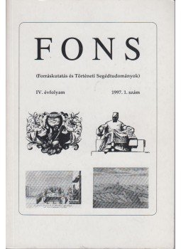 Fazekas Csaba, Mészáros Kálmán, Németh István, Pálffy Géza, Sarusi Kiss Béla - FONS IV. évfolyam 1997. 1. Fazekas Csaba, Mészáros Kálmán, Németh István, Pálffy Géza, Sarusi Kiss Béla - FONS IV. évfolyam 1997. 1., Budapest 1997 antikvár könyv