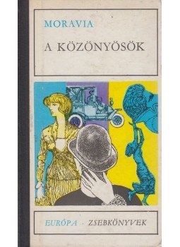 Alberto Moravia - A közönyösök Alberto Moravia - A közönyösök, Budapest 1967 antikvár könyv
