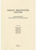 Zvolenszky Zsófia,Molnár Attila,Mekis Péter,Markovich Réka,Jellinek Sára,Gömöri Márton,Bitai Tamás - Nehogy érvgyűlölők legyünk