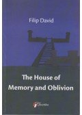 Filip David - The house of memory and oblivion