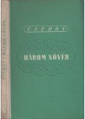 Anton Pavlovics Csehov - Három nővér