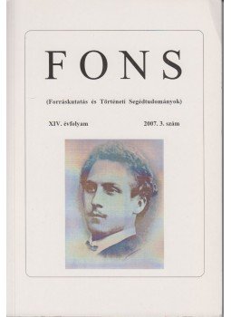 Arany Krisztina, Goreczky Tamás, Nagy Sándor - FONS XIV. évfolyam 2007/3. Arany Krisztina, Goreczky Tamás, Nagy Sándor - FONS XIV. évfolyam 2007/3., Budapest 2007 antikvár könyv