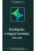 Gombár Csaba,Hankiss Elemér,Lengyel László,Várnai Györgyi - Kérdőjelek: a magyar kormány 1994-1995
