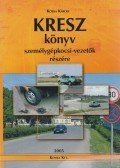 Kotra Károly - KRESZ könyv személygépkocsi-vezetők részére