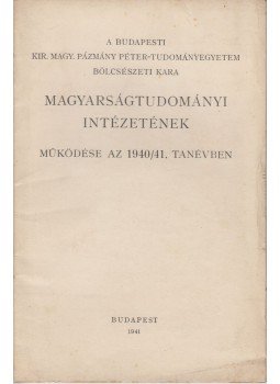  - Magyarságtudományi Intézetének működése az 1940/41. tanévben, Budapest 1941 antikvár könyv