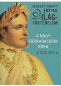Szatmáry Nóra (szerk.) - A nagy forradalmak kora 1773-tól 1815-ig
