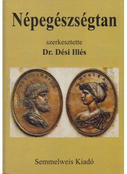 Dr. Dési Illés (szerk.) - Népegészségtan Dr. Dési Illés (szerk.) - Népegészségtan, Budapest 1995 antikvár könyv