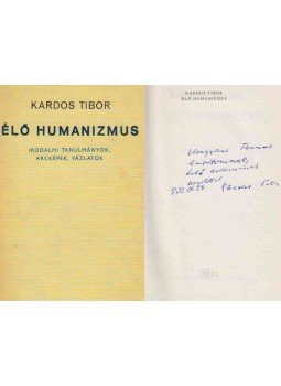 Kardos Tibor - Élő humanizmus (dedikált) Kardos Tibor - Élő humanizmus (dedikált), Budapest 1972 antikvár könyv