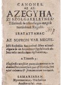 - Canones. Az az az egyhazi szolgak eletnek, Tisztinek és tisztesseges magok tartásának Regulái.