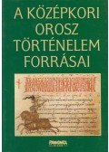 Szili Sándor szerk.,Szvák Gyula főszerk. - A középkori orosz történelem forrásai