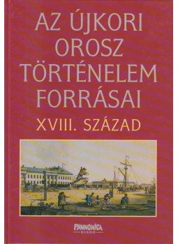 Szvák Gyula főszerk., Filippov Szergej szerk. - A középkori orosz történelem forrásai  I. - XVIII. század, Budapest 2006 antikvár könyv