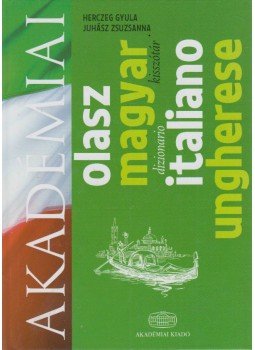 Herczeg Gyula, Juhász Zsuzsanna - Olasz-magyar kisszótár Herczeg Gyula, Juhász Zsuzsanna - Olasz-magyar kisszótár, Budapest 2010 antikvár könyv
