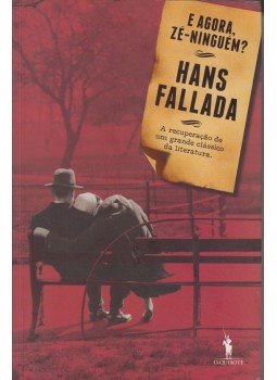 Hans Fallada - E Agora, zé-ninguém? Hans Fallada - E Agora, zé-ninguém?, Alfragide 2011 antikvár könyv