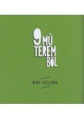 Csóka Edina,Bán András,Fazakas Réka,Kondor-Szilágyi Mária,Markovits Éva,Mayer Marianna,Medve Mihály,Reischl Szilvia,Rockenbauer Zoltán,Szegő György - 9 műteremből / Nine Ateliers