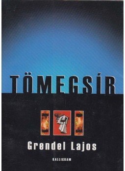 Grendel Lajos - Tömegsír Grendel Lajos - Tömegsír, Pozsony 1999 antikvár könyv