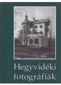 Horváth Tamás,Müllner Jenő - Hegyvidéki fotográfiák