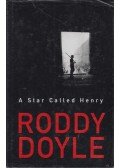 Roddy Doyle - A Star Called Henry