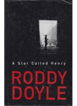 Roddy Doyle - A Star Called Henry Roddy Doyle - A Star Called Henry, London 1999 antikvár könyv