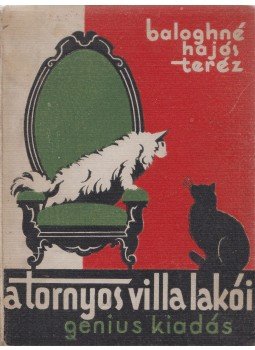 Baloghné Hajós Terézia - A tornyos villa lakói Baloghné Hajós Terézia - A tornyos villa lakói, Budapest 0 antikvár könyv