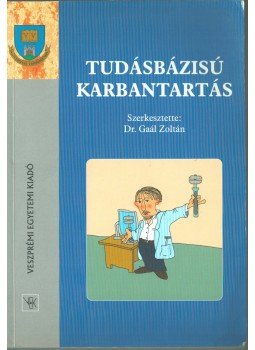 Gaál Zoltán - Tudásbázisú karbantartás Gaál Zoltán - Tudásbázisú karbantartás, Veszprém 2003 antikvár könyv