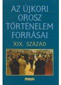 Szvák Gyula főszerk.,Filippov Szergej szerk. - Az újkori orosz történelem forrásai II. - XIX. század